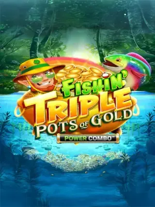 Fishin' Triple Pots of Gold